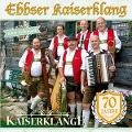 Kaiserklänge-70 Jahre - Ebbser Kaiserklang