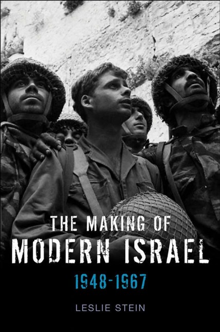 The Making of Modern Israel - Leslie Stein