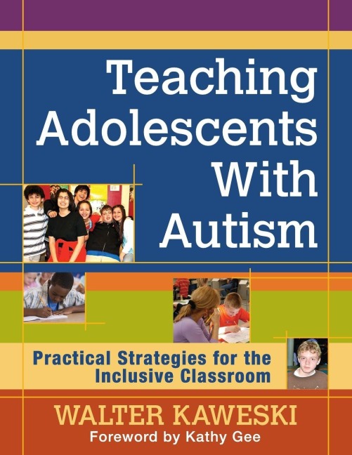 Teaching Adolescents With Autism - Walter G Kaweski