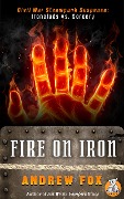 Cover-Bild zum Titel 'Fire on Iron (The August Micholson Chronicles, #1)' von 'Andrew Fox'