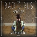 Cover-Bild zum Titel 'Bad Girls Don't Die' von 'Katie Alender'
