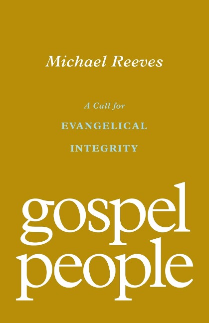 Gospel People - Michael Reeves