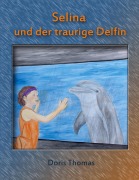 Cover-Bild zum Titel 'Selina und der traurige Delfin' von 'Doris Thomas'