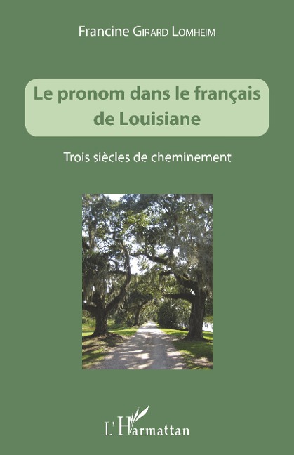 Le pronom dans le français de Louisiane - Girard Lomheim