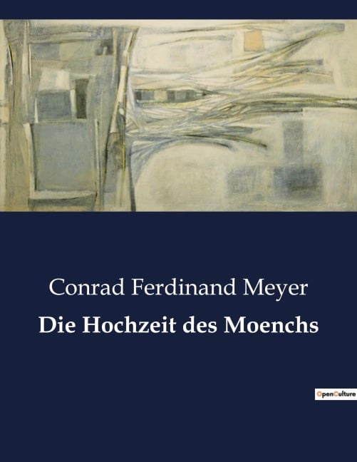 Die Hochzeit des Moenchs - Conrad Ferdinand Meyer