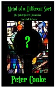 Cover-Bild zum Titel 'Metal of a Different Sort (The Tudor Queen's Glassmaker Series, #3)' von 'Peter Cooke'