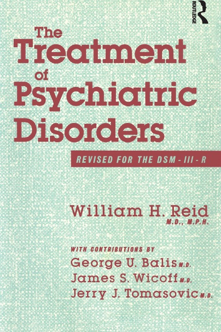 The Treatment Of Psychiatric Disorders - George U. Balis William H. Reid