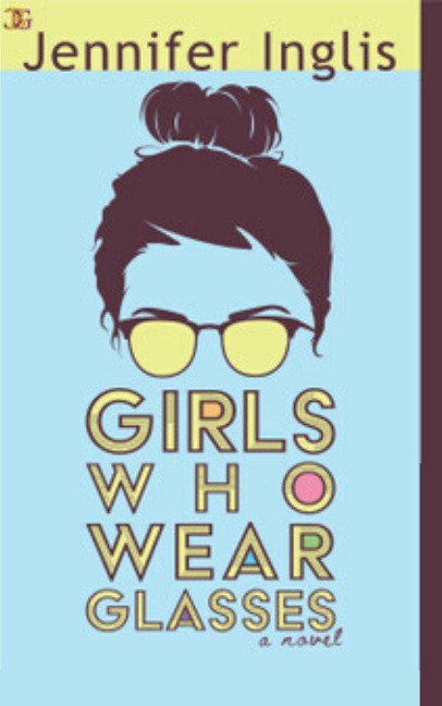 Girls Who Wear Glasses - Jennifer Inglis