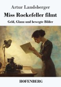 Cover-Bild zum Titel 'Miss Rockefeller filmt' von 'Artur Landsberger'