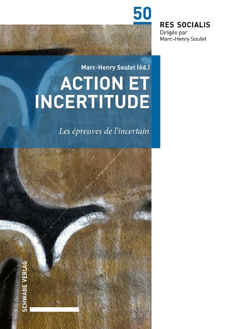 Action et incertitude - Marc-Henry Soulet