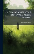 Cover-Bild zum Titel 'La Monaca Intenta A Rinnovarsi Nello Spirito...' von 'Mercurio M Teresi'