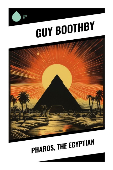 Pharos, the Egyptian - Guy Boothby