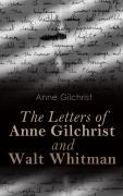 Cover-Bild zum Titel 'The Letters of Anne Gilchrist and Walt Whitman' von 'Anne Gilchrist'