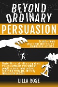Cover-Bild zum Titel 'Beyond Ordinary Persuasion' von 'Lilla Rose'