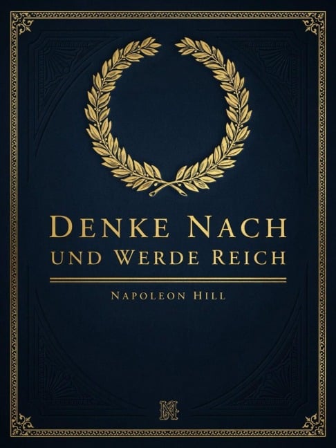 Denke nach und werde reich - Napoleon Hill
