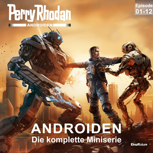 Perry Rhodan Androiden - Kai Hirdt, Jacqueline Mayerhofer, Lucy Guth, Marlene von Hagen, Dietmar Schmidt