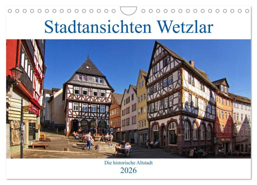 Stadtansichten Wetzlar, die historische Altstadt (Wandkalender 2026 DIN A4 quer), CALVENDO Monatskalender - Detlef Thiemann DT-Fotografie