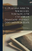 Cover-Bild zum Titel 'Le plaisant abbé de Boisrobert, fondateur de l'Académie française, 1592-1662. Documents inédits' von 'Émile Magne'