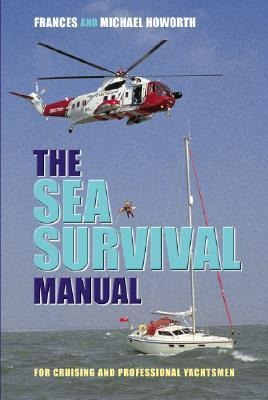 The Sea Survival Manual - Michael Howorth, Frances Howorth