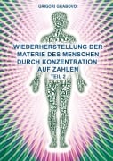 Cover-Bild zum Titel 'Wiederherstellung der Materie des Menschen durch Konzentration auf Zahlen - Teil 2' von 'Grigori Grabovoi'