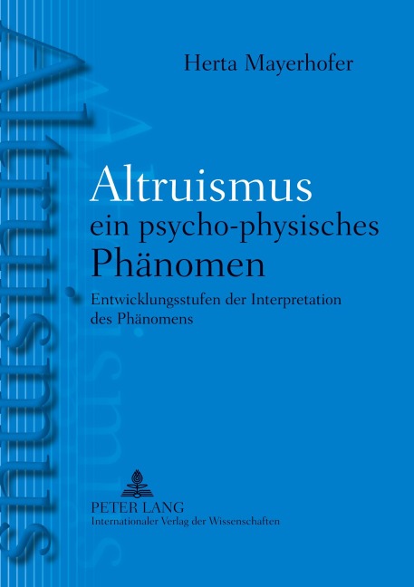 Altruismus - ein psycho-physisches PhAltruismus - ein psycho-physisches Phänomen - Herta Mayerhofer