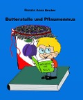 Cover-Bild zum Titel 'Butterstulle und Pflaumenmus' von 'Renate Anna Becker'