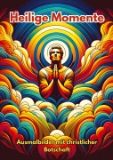 Cover-Bild zum Titel 'Heilige Momente' von 'Clara Farbenfroh'