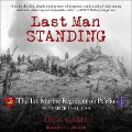 Last Man Standing Lib/E: The 1st Marine Regiment on Peleliu, September 15-21, 1944 - Dick Camp