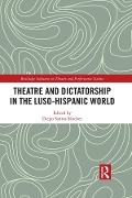Cover-Bild zum Titel 'Theatre and Dictatorship in the Luso-Hispanic World' von ''