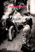 Die Flucht ohne Ende - Joseph Roth