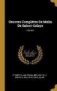 Cover-Bild zum Titel 'Oeuvres Complètes De Melin De Sainct-Gelays; Volume 1' von 'Prosper Blanchemain, Mellin De Saint-Gelais, Bernard De La Monnoye'