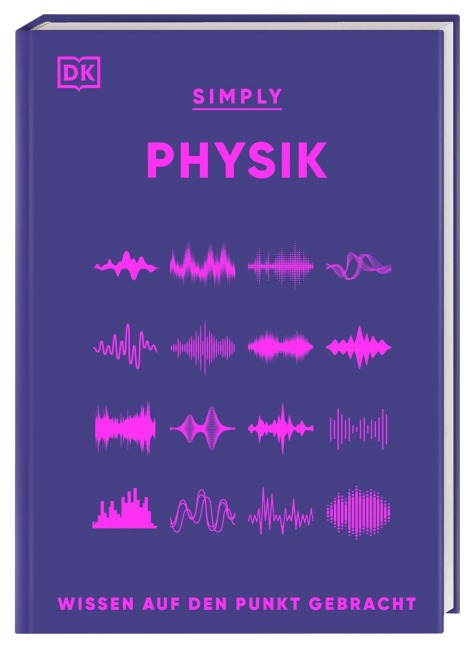 SIMPLY. Physik - Jack Challoner, Hilary Lamb, Giles Sparrow, David Sang