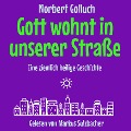 Gott wohnt in unserer Straße - Norbert Golluch