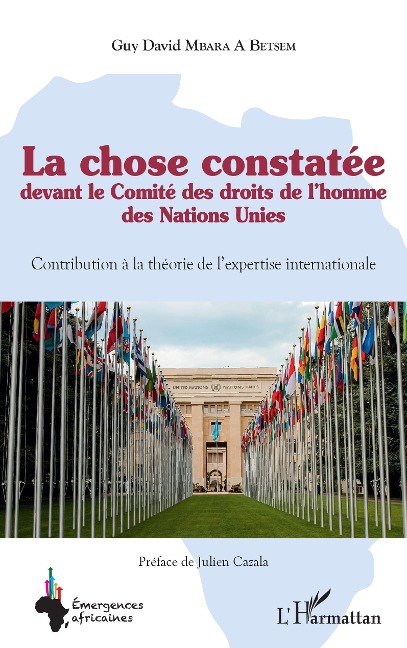 La chose constatée devant le Comité des droits de l'homme des Nations Unies - Mbara A Betsem