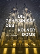 Cover-Bild zum Titel 'Die Geheimnisse des Kölner Doms' von 'Ralf Günther'