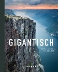 Cover-Bild zum Titel 'KUNTH Bildband Gigantisch' von ''