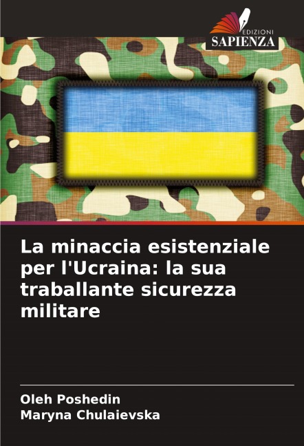 La minaccia esistenziale per l'Ucraina: la sua traballante sicurezza militare - Oleh Poshedin, Maryna Chulaievska