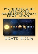 Cover-Bild zum Titel 'Psychologische Astrologie - Ausbildung Band 6 Löwe - Sonne' von 'Beate Helm'
