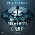 Cover-Bild zum Titel 'Der Diamanten-Coup (Thriller)' von 'Patrick Burow'