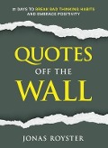 Cover-Bild zum Titel 'Quotes Off The Wall' von 'Jonas Royster'