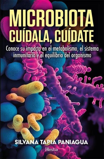 Microbiota. Cuídala, Cuídate - Silvana Tapia Paniagua