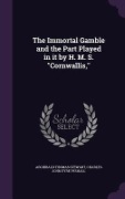 Cover-Bild zum Titel 'The Immortal Gamble and the Part Played in it by H. M. S. "Cornwallis,"' von 'Archibald Thomas Stewart, Charles John Eyre Peshall'