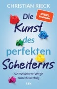Cover-Bild zum Titel 'Die Kunst des perfekten Scheiterns' von 'Christian Rieck'