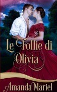 Cover-Bild zum Titel 'Le Follie di Olivia' von 'Amanda Mariel'