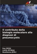 Cover-Bild zum Titel 'Il contributo della biologia molecolare alla diagnosi di pneumocystis' von 'Eya Sessi, Latifa Mtibaa, Boutheina Jemli'