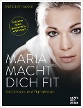 Cover-Bild zum Titel 'Maria macht dich fit!' von 'Maria Höfl-Riesch'