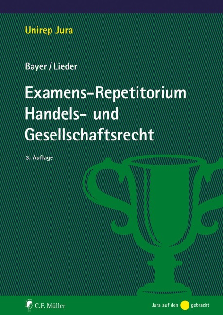 Examens-Repetitorium Handels- und Gesellschaftsrecht - Walter Bayer, Jan Lieder