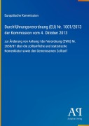 Cover-Bild zum Titel 'Durchführungsverordnung (EU) Nr. 1001/2013 der Kommission vom 4. Oktober 2013' von 'Europäische Kommission'