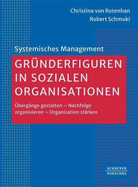 Gründerfiguren in sozialen Organisationen - Christina von Rotenhan, Robert Schmuki