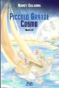 Piccolo Grande Cosmo: Racconti - Nancy Calanna